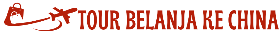 Tour Belanja Ke China